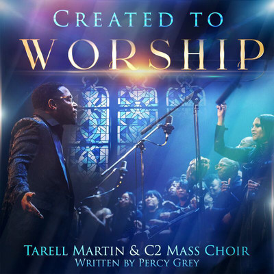 アルバム/Created To Worship (featuring Timothy Brice／Live)/Tarell Martin & C2 Mass Choir