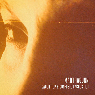 シングル/Caught Up And Confused (Acoustic)/MarthaGunn