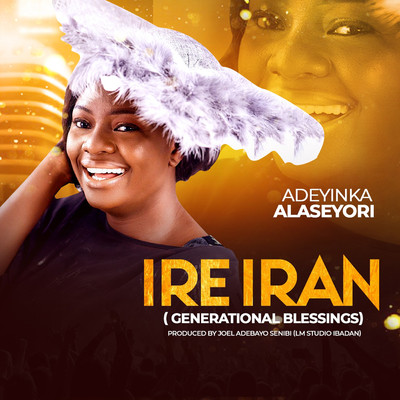 Ire Iran/Adeyinka Alaseyori