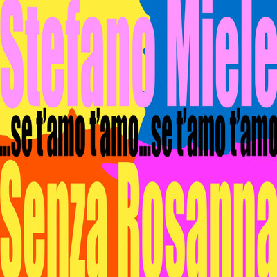 シングル/Se t'amo t'amo (senza Rosanna)/Stefano Miele