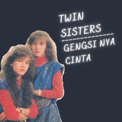 Rindu/Twin Sisters