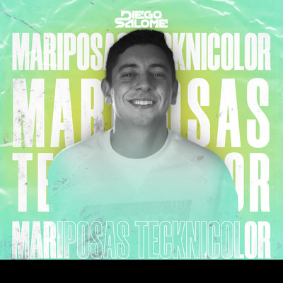 シングル/Mariposas Tecknicolor/Diego Salome