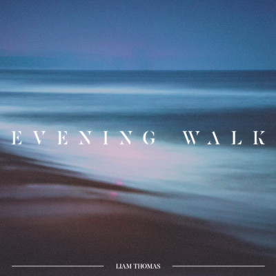 シングル/Evening Walk/Liam Thomas