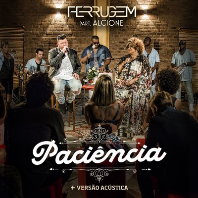 Paciencia (Participacao especial Alcione)/Ferrugem