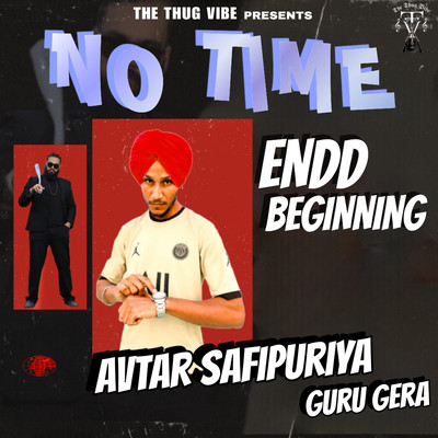 No Time (From ”Endd Beginning”)/Avtar Safipuriya & Guru Gera