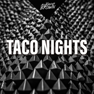Taco Nights/Alexander Brown