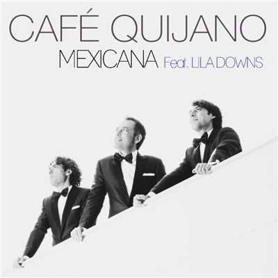 シングル/Mexicana (feat. Lila Downs)/Cafe Quijano