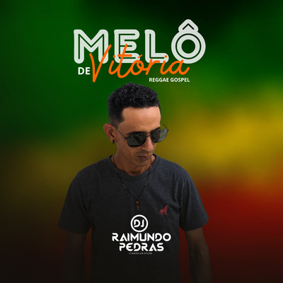 Melo de Vitoria (Reggae Gospel)/Dj Raimundo Pedras O Kara da Midia