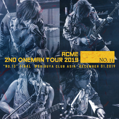 アクメ 2nd ONE-MAN TOUR [No.13] FINAL at 渋谷 club asia/アクメ