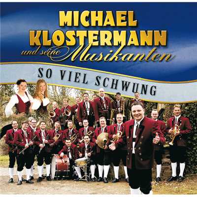 Auf In Die Berge/Michael Klostermann und seine Musikanten