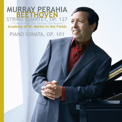 Beethoven: String Quartet, Op. 127 & Piano Sonata, Op. 101/Murray Perahia