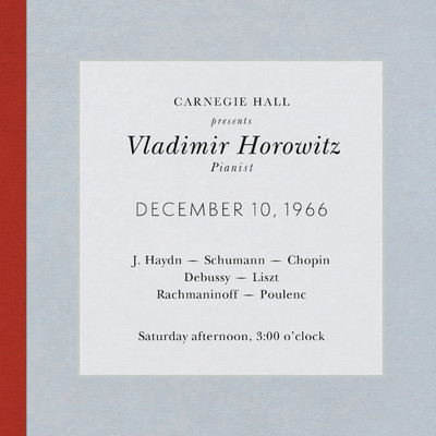 アルバム/Vladimir Horowitz live at Carnegie Hall - Recital December 10, 1966: Haydn, Schumann, Chopin, Debussy, Liszt, Rachmaninoff & Poulenc/Vladimir Horowitz