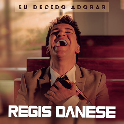 シングル/Eu Decido Adorar/Regis Danese