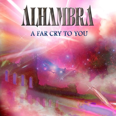 アルバム/A Far Cry ToYou 〜明日への約束〜/ALHAMBRA