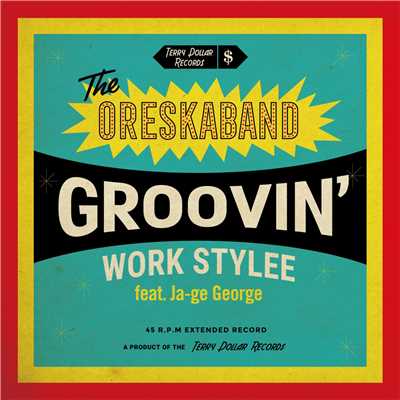 Groovin' Work Stylee (feat. Ja-ge George)/オレスカバンド