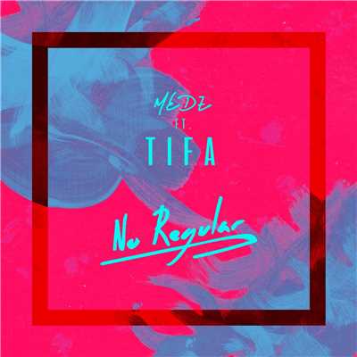 シングル/No Regular (feat. Tifa)/MEDZ