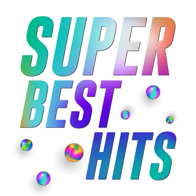 アルバム/SUPER BEST HITS -絶対に盛り上がる洋楽パーティーベスト-/Various Artists