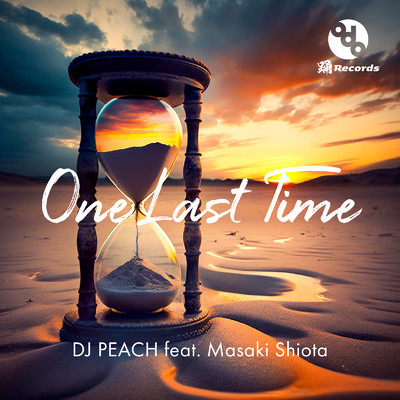 シングル/One Last Time (feat. 塩田 将己) [EDM REMIX]/DJ PEACH