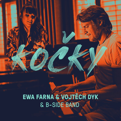 Kocky/Ewa Farna／Vojtech Dyk／B-Side Band