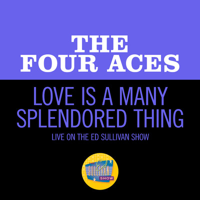 シングル/Love Is A Many-Splendored Thing ([blankLive On The Ed Sullivan Show, August 14, 1955)/ザ・フォーエイセズ