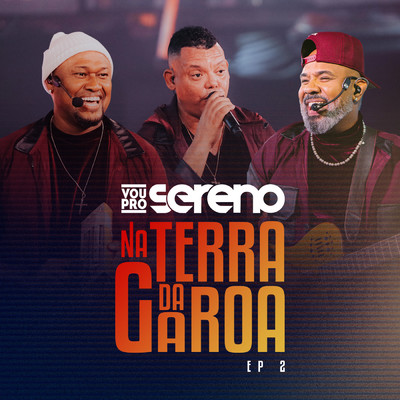 Na Terra Da Garoa (Ao Vivo ／ EP2)/Vou Pro Sereno