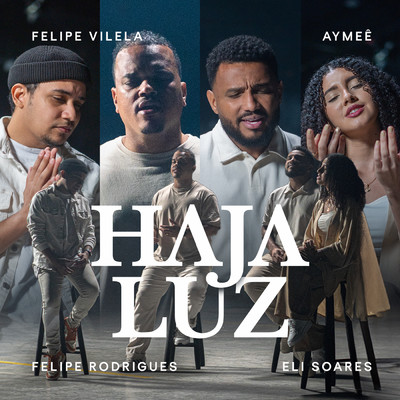 Haja Luz (featuring AYMEE)/Felipe Vilela／Eli Soares／Felipe Rodrigues