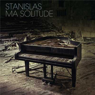 Ma Solitude/Stanislas