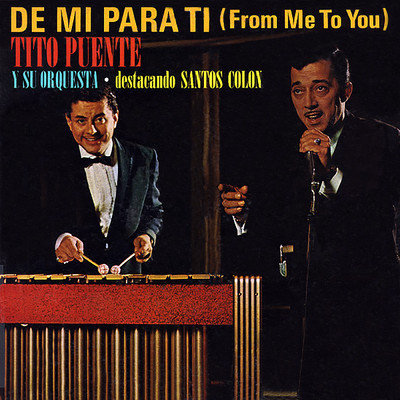 シングル/De Mi Para Ti/Tito Puente And His Orchestra／Santos Colon