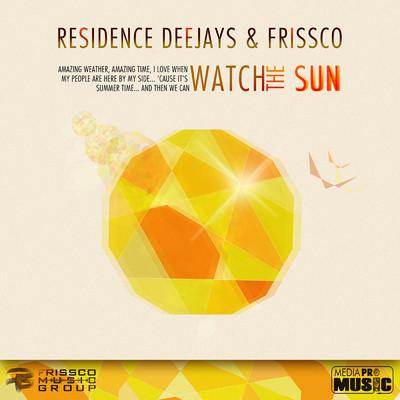 シングル/Watch the Sun/Residence DeeJays／Frissco