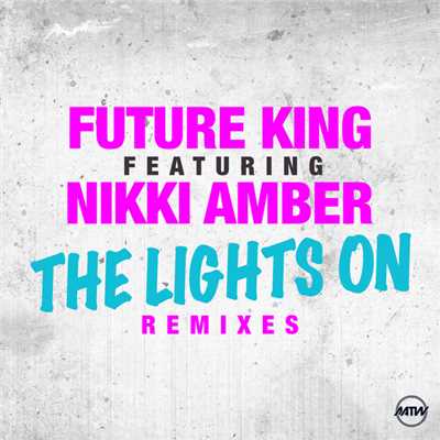 シングル/The Lights On (featuring Nikki Amber)/Future King