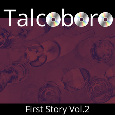 アルバム/First Story Vol.2/Talcoboro