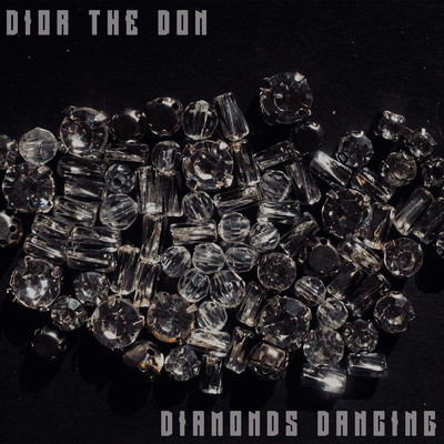Diamonds Dancing/DiorTheDon