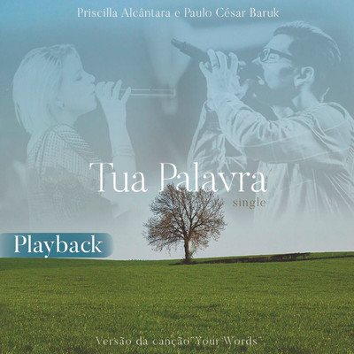 Tua Palavra (Your Words) [feat. Priscilla Alcantara & Rebeca Nemer] [Playback]/Paulo Cesar Baruk
