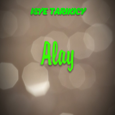 Alay/Isye Tarikicy