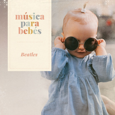 アルバム/Musica para bebes: Beatles/Musica para bebes