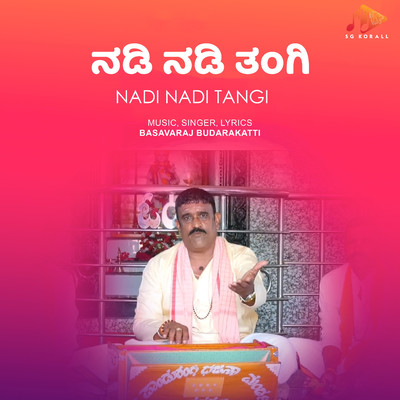 Nadi Nadi Tangi/Basavaraj Budarakatti