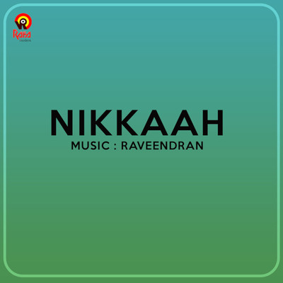 アルバム/Nikkaah (Original Motion Picture Soundtrack)/Raveendran