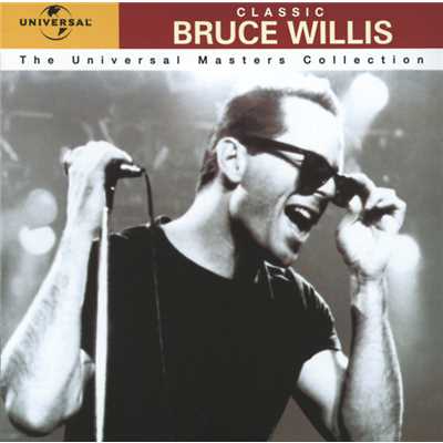 アルバム/Classic Bruce Willis - The Universal Masters Collection/ブルース・ウィリス