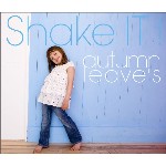Shake It Up/autumn leave's