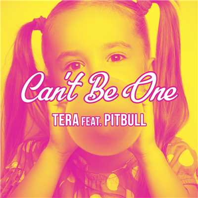 アルバム/Can't Be One (feat. Pitbull)/Tera