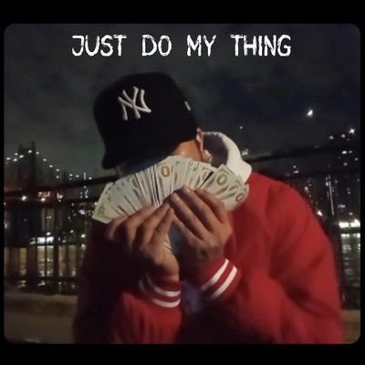 JUST DO MY THING/A-THUG