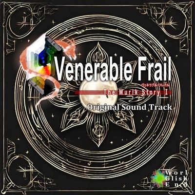 Murlk Story 1 - Venerable Frail - Sound Track Moon/WORL GLISH END