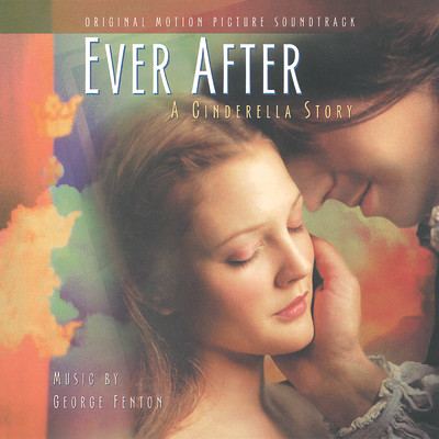 アルバム/Ever After: A Cinderella Story (Original Motion Picture Soundtrack)/ジョージ・フェントン