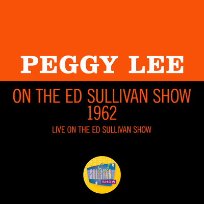 アルバム/Peggy Lee On The Ed Sullivan Show 1962/Peggy Lee
