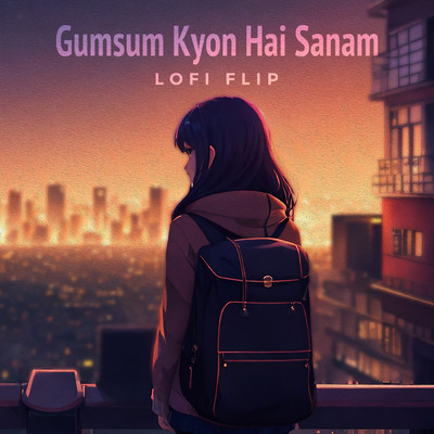Gumsum Kyon Hai Sanam (Lofi Flip)/アーシャ・ボースレイ／R. D. Burman／VIBIE