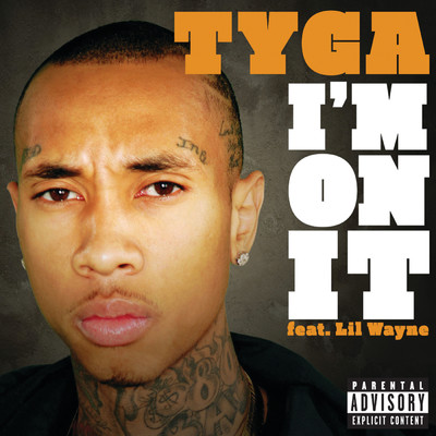 I'm On It (Explicit) (featuring Lil Wayne)/Tyga