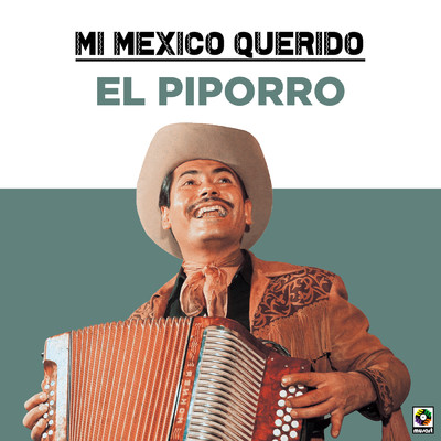 アルバム/Mi Mexico Querido/El Piporro