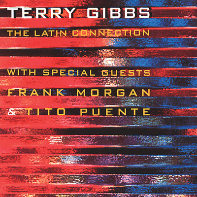 The Latin Connection (featuring Frank Morgan, Tito Puente)/テリ-・ギブス