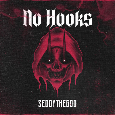 No Hooks/SeddyTheGod