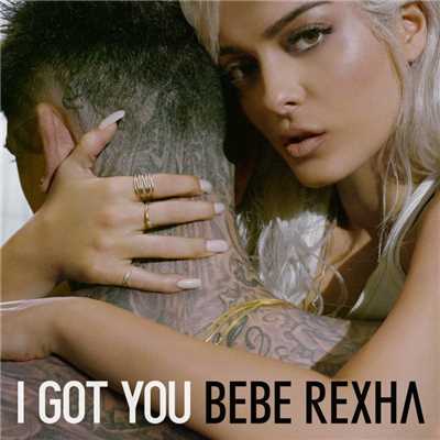 シングル/I Got You/Bebe Rexha